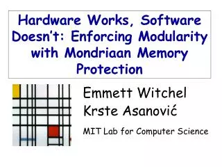 Emmett Witchel Krste Asanovi? MIT Lab for Computer Science