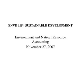 ENVR 115: SUSTAINABLE DEVELOPMENT