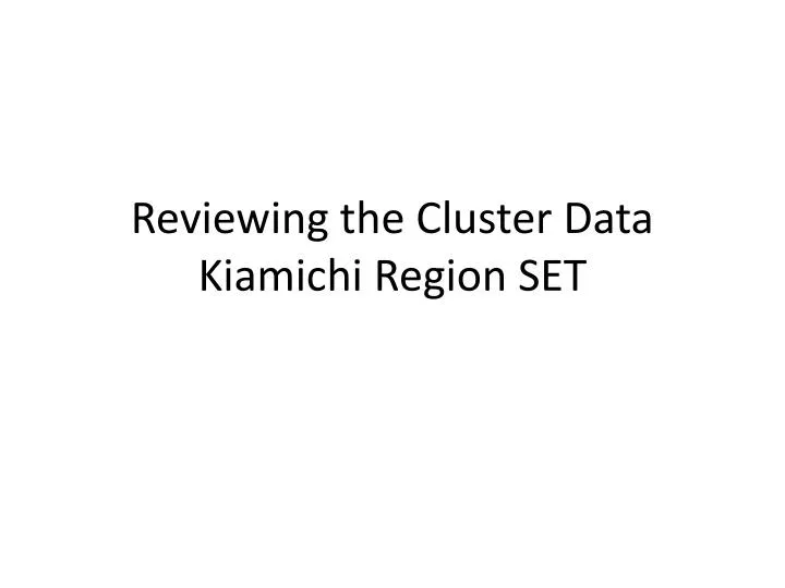 reviewing the cluster data kiamichi region set