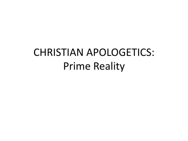 christian apologetics prime reality
