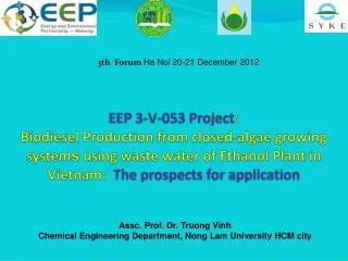 Assc. Prof. Dr. Truong Vinh Chemical Engineering Department , Nong Lam University HCM city