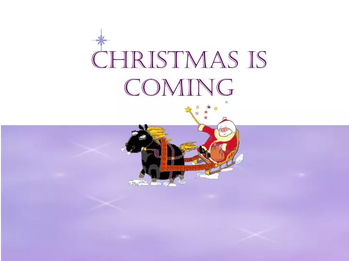 christmas is coming
