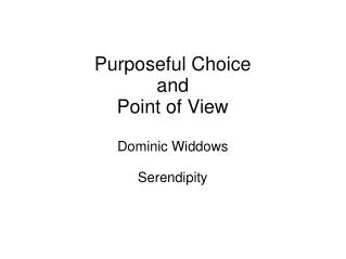 Purposeful Choice and Point of View