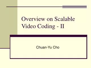 Overview on Scalable Video Coding - II