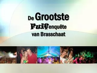 de grootste fuif enqu te van brasschaat