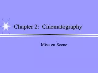 Chapter 2: Cinematography