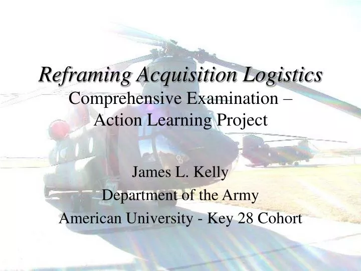 reframing acquisition logistics comprehensive examination action learning project