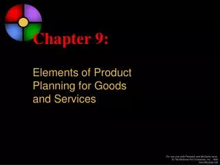 Chapter 9: Elements of Product Planning for Goods and Services