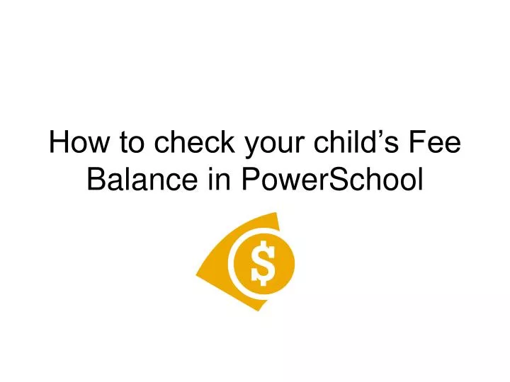 how to check your child s fee balance in powerschool