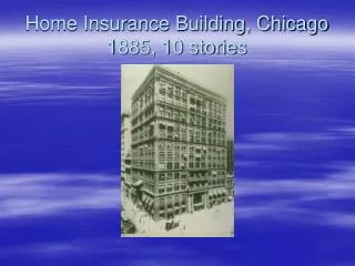 Home Insurance Building, Chicago 1885, 10 stories