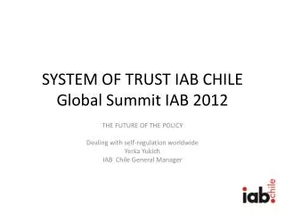 SYSTEM OF TRUST IAB CHILE Global Summit IAB 2012