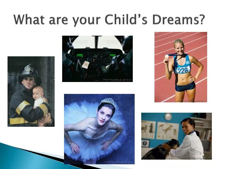 what are your child s dreams