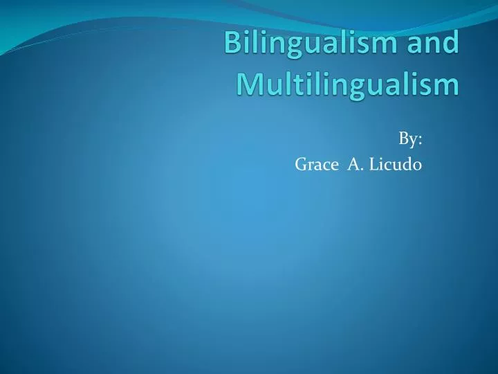 bilingualism and multilingualism