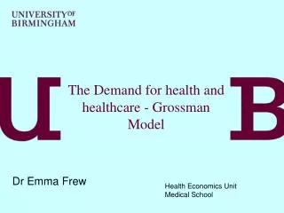 The Demand for health and healthcare - Grossman Model