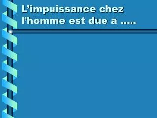 l impuissance chez l homme est due a