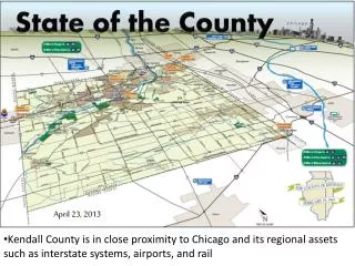 Kendall County is in close proximity to Chicago and its regional assets such as interstate systems, airports, and rail