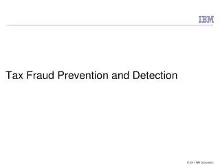 Tax Fraud Prevention and Detection