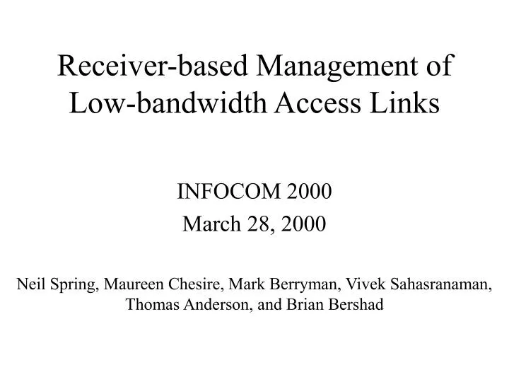 receiver based management of low bandwidth access links