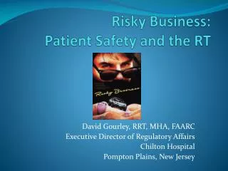 Risky Business: Patient Safety and the RT