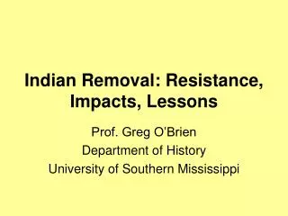 Indian Removal: Resistance, Impacts, Lessons