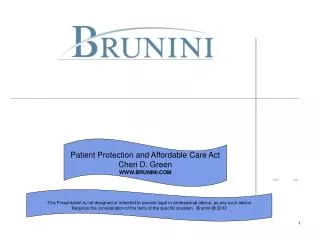 Patient Protection and Affordable Care Act Cheri D. Green WWW.BRUNINI.COM