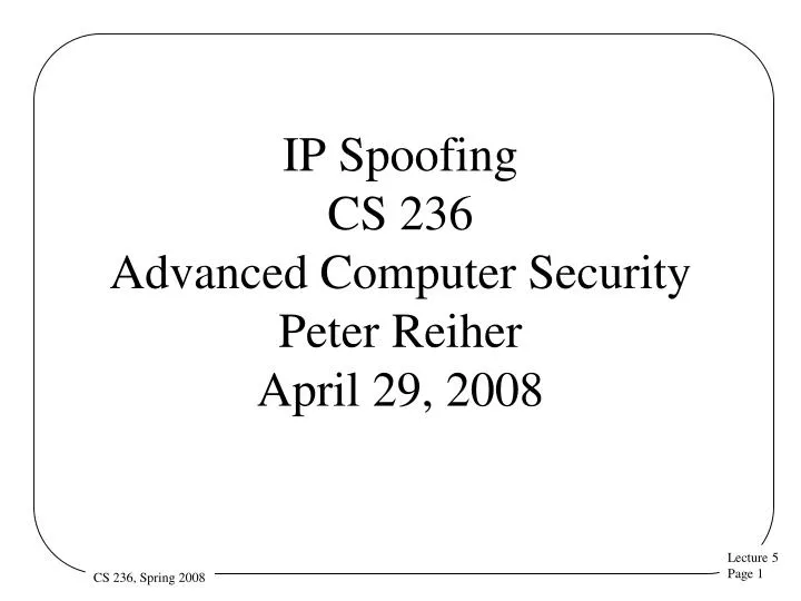 ip spoofing cs 236 advanced computer security peter reiher april 29 2008