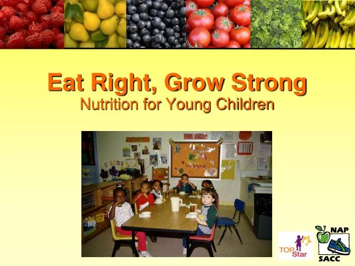 eat right grow strong nutrition for young children