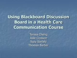 Using Blackboard Discussion Board in a Health Care Communication Course