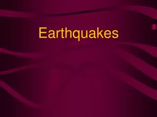 Earthquakes