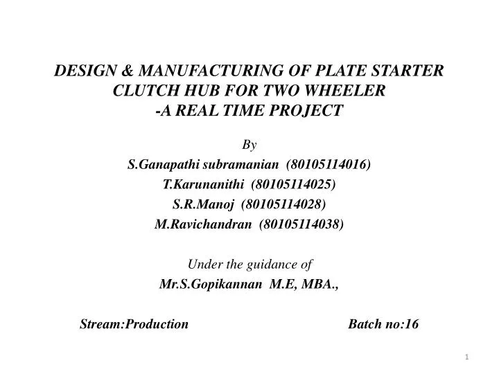 design manufacturing of plate starter clutch hub for two wheeler a real time project