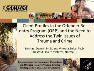 Client Profiles in the Offender Re-entry Program (ORP) and the Need to Address the Twin Issues of Trauma and Crime