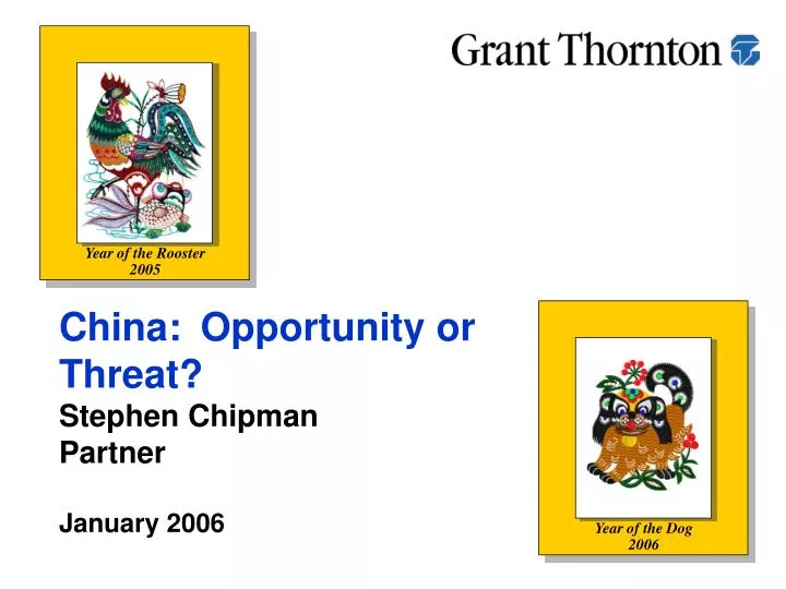 china opportunity or threat stephen chipman partner january 2006