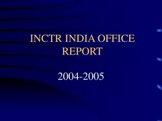 INCTR INDIA OFFICE REPORT