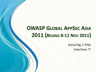 OWASP Global AppSec Asia 2011 ( Beijing 8-11 Nov 2011 )