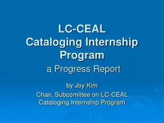 LC-CEAL Cataloging Internship Program a Progress Report