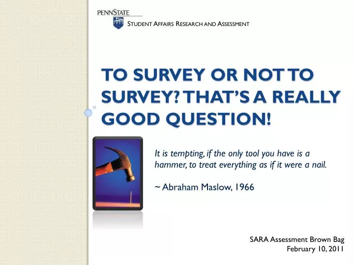 to survey or not to survey that s a really good question