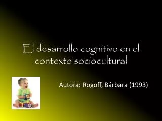 el desarrollo cognitivo en el contexto sociocultural