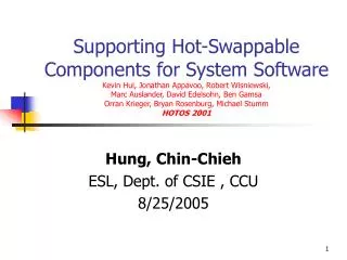 Hung, Chin-Chieh ESL, Dept. of CSIE , CCU 8/25/2005