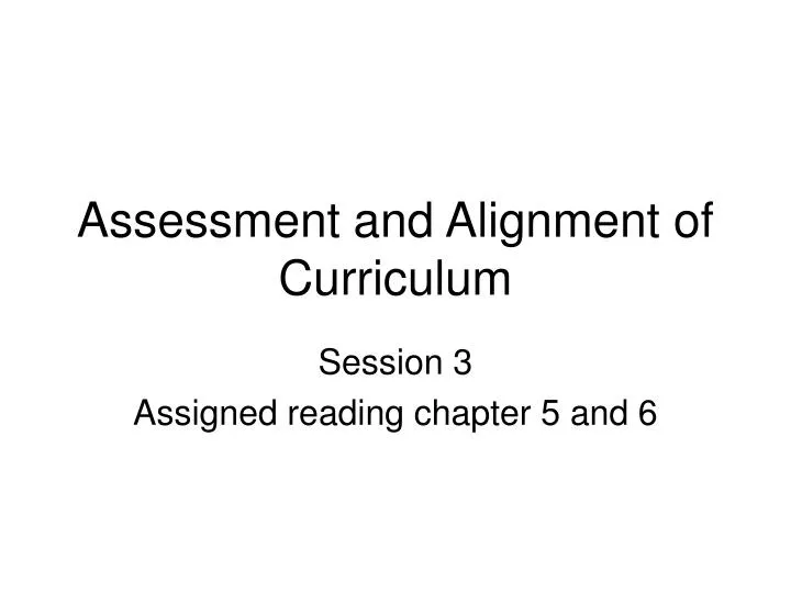 assessment and alignment of curriculum
