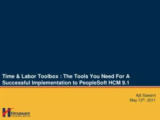 Time &amp; Labor Toolbox : The Tools You Need For A Successful Implementation to PeopleSoft HCM 9.1