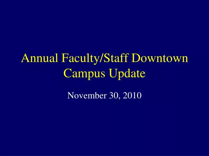 annual faculty staff downtown campus update