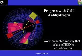 Progress with Cold Antihydrogen