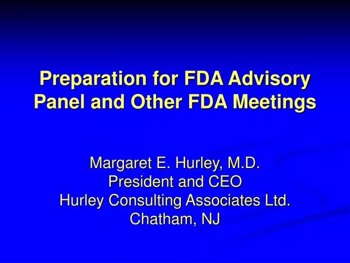 preparation for fda advisory panel and other fda meetings