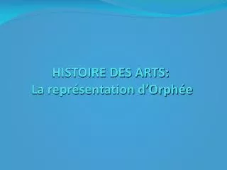 histoire des arts la repr sentation d orph e