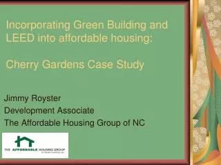 Incorporating Green Building and LEED into affordable housing: Cherry Gardens Case Study