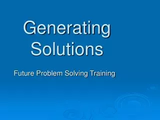 Generating Solutions