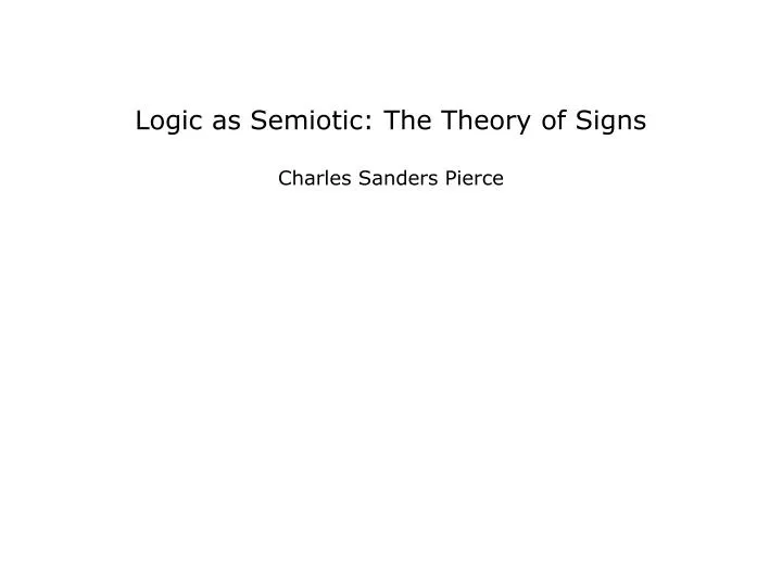logic as semiotic the theory of signs charles sanders pierce