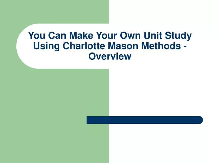 you can make your own unit study using charlotte mason methods overview