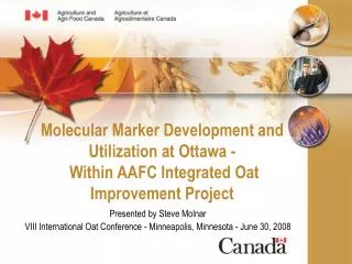 Molecular Marker Development and Utilization at Ottawa - Within AAFC Integrated Oat Improvement Project