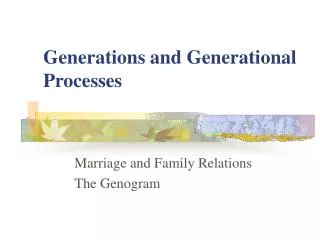 Generations and Generational Processes